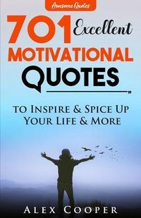 Produktbild: 701 Excellent Motivational Quotes to Inspire & Spice Up Your Life & More