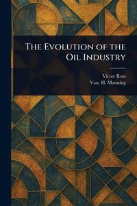 Produktbild: The Evolution of the Oil Industry