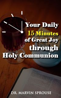 Produktbild: Your Daily 15 Minutes of Great Joy Through Holy Communion
