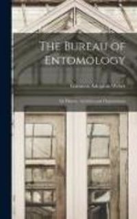 Produktbild: The Bureau of Entomology; Its History, Activities and Organization; 60