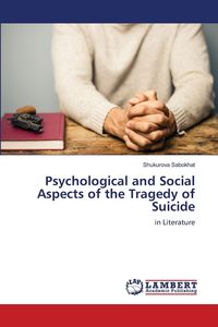 Produktbild: Psychological and Social Aspects of the Tragedy of Suicide