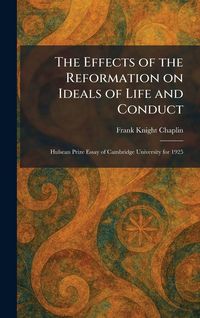 Produktbild: The Effects of the Reformation on Ideals of Life and Conduct