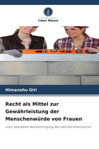 Produktbild: Recht als Mittel zur Gew&auml;hrleistung der Menschenw&uuml;rde von Frauen