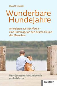 Bild vom Artikel Wunderbare Hundejahre vom Autor Claus M. Schmidt