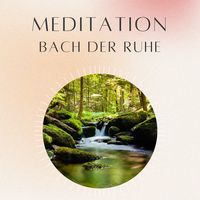 Produktbild: Meditation: Bach der Ruhe