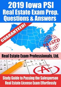 Produktbild: 2019 Iowa PSI Real Estate Exam Prep Questions, Answers & Explanations: Study Guide to Passing the Salesperson Real Estate License Exam Effortlessly