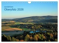 Produktbild: Wunderbare Oberpfalz 2026 (Wandkalender 2026 DIN A4 quer), CALVENDO Monatskalender