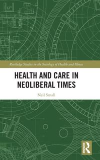 Produktbild: Health and Care in Neoliberal Times