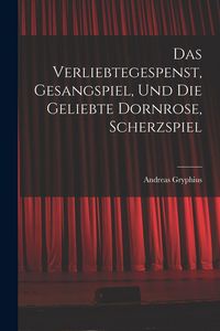 Produktbild: Das verliebtegespenst, gesangspiel, und die geliebte Dornrose, scherzspiel