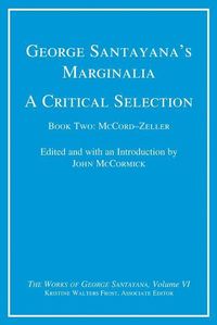 Produktbild: George Santayana's Marginalia, a Critical Selection, Volume 6