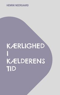 Produktbild: K&aelig;rlighed i k&aelig;lderens tid