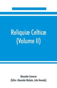 Produktbild: Reliqui&aelig; celtic&aelig;; texts, papers and studies in Gaelic literature and philology (Volume II) Poetry, History, and Philology