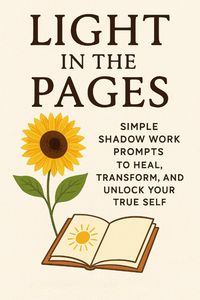 Produktbild: Light in the Pages Simple Shadow Work Prompts to Heal, Transform, and Unlock Your True Self