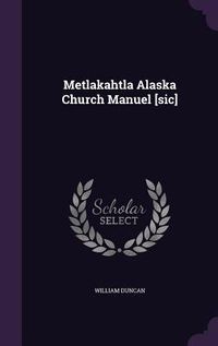 Produktbild: Metlakahtla Alaska Church Manuel [sic]