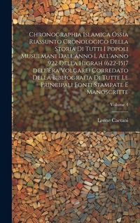 Produktbild: Chronographia Islamica &oacute;ssia riassunto cronologico della storia di tutti i popoli musulmani dall'anno l all'anno 922 della Higrah (622-1517 dell'Era V