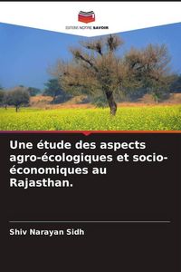 Produktbild: Une &eacute;tude des aspects agro-&eacute;cologiques et socio-&eacute;conomiques au Rajasthan.