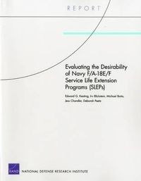 Produktbild: Evaluating the Desirability of Navy F/A-18e/F Service Life Extension Programs (Sleps)