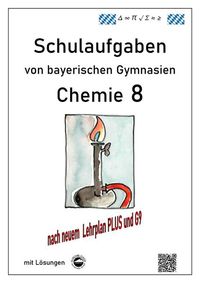 Bild vom Artikel Chemie 8, Schulaufgaben (G9, LehrplanPLUS) von bayerischen Gymnasien mit Lösungen vom Autor Claus Arndt