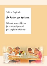 Produktbild: Am Anfang war Vertrauen