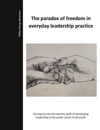 Produktbild: The paradox of freedom in everyday leadership practice