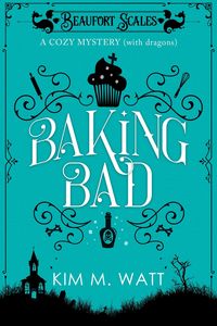 Produktbild: Baking Bad - A Cozy Mystery (With Dragons)