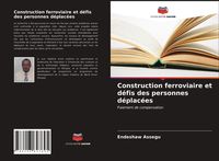 Produktbild: Construction ferroviaire et d&eacute;fis des personnes d&eacute;plac&eacute;es