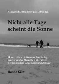 Produktbild: Kurzgeschichten &uuml;ber das Leben (2) - Nicht alle Tage scheint die Sonne