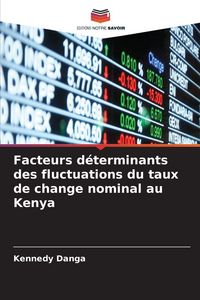 Produktbild: Facteurs d&eacute;terminants des fluctuations du taux de change nominal au Kenya