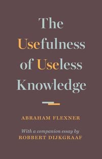 Produktbild: The Usefulness of Useless Knowledge
