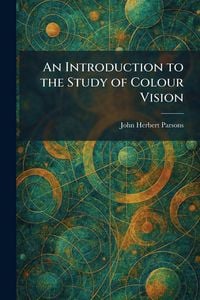 Produktbild: An Introduction to the Study of Colour Vision