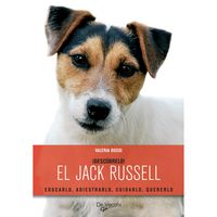 Produktbild: &iexcl;Desc&uacute;brelo! El Jack Russell. Educarlo, adiestrarlo, cuidarlo, quererlo