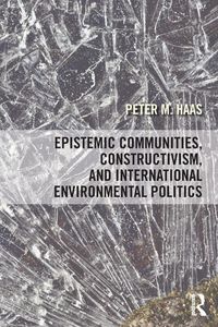 Produktbild: Epistemic Communities, Constructivism, and International Environmental Politics