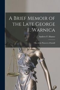 Produktbild: A Brief Memoir of the Late George F. Warnica [microform]: One of the Pioneers of Innisfil