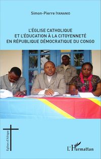 Produktbild: L'&Eacute;glise catholique et l'&eacute;ducation &agrave; la citoyennet&eacute; en R&eacute;publique d&eacute;mocratique du Congo