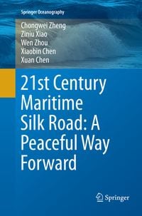 Produktbild: 21st Century Maritime Silk Road: A Peaceful Way Forward