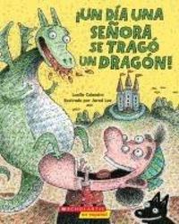 Produktbild: &iexcl;Un D&iacute;a Una Se&ntilde;ora Se Trag&oacute; Un Drag&oacute;n! (There Was an Old Lady Who Swallowed a Dragon!)