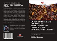 Produktbild: La Vca Du Miel Dans des Kebeles S&eacute;lectionn&eacute;s Du District D'abe Dongoro, En &Eacute;thiopie