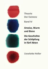 Produktbild: Ameise, Wurm und Biene: Die Geschichte der Sch&ouml;pfung in f&uuml;nf Akten
