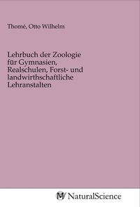 Produktbild: Lehrbuch der Zoologie f&uuml;r Gymnasien, Realschulen, Forst- und landwirthschaftliche Lehranstalten