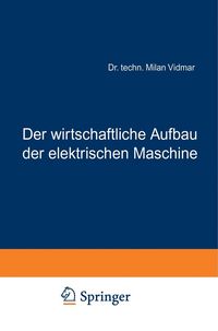 Produktbild: Der wirtschaftliche Aufbau der elektrischen Maschine