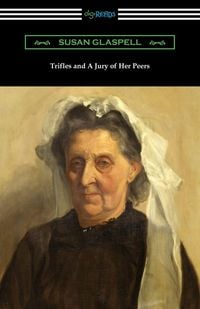 Produktbild: Trifles and A Jury of Her Peers