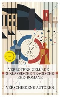 Produktbild: Verbotene Gel&uuml;bde - 3 klassische tragische Ehe-Romane