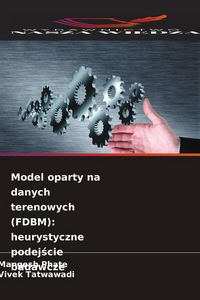 Produktbild: Model oparty na danych terenowych (FDBM): heurystyczne podej&iquest;cie badawcze