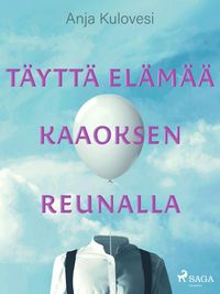 Produktbild: T&auml;ytt&auml; el&auml;m&auml;&auml; kaaoksen reunalla