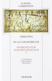 Bild vom Artikel In Lucam homiliae. Homilien zum Lukasevangelium I vom Autor Origenes