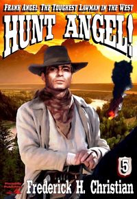 Produktbild: Angel 05: Hunt Angel! (Frank Angel Western, #5)