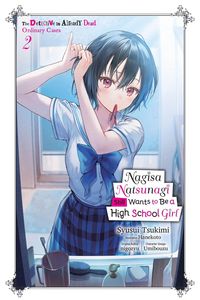 Produktbild: Nagisa Natsunagi Still Wants to Be a High School Girl, Vol. 2 (light novel)