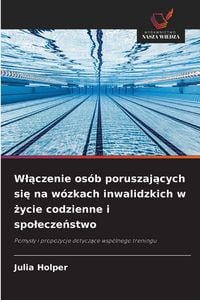 Produktbild: W&iquest;&iquest;czenie os&oacute;b poruszaj&iquest;cych si&iquest; na w&oacute;zkach inwalidzkich w &iquest;ycie codzienne i spo&iquest;ecze&iquest;stwo