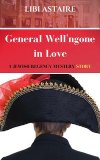 Produktbild: General Well'ngone in Love (A Jewish Regency Mystery Story, #2)