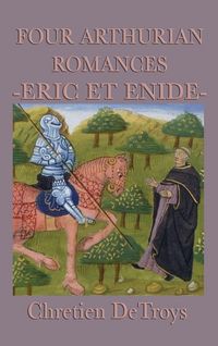 Produktbild: Four Arthurian Romances -Eric Et Enide-